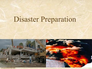 © Donald William Reid 2007
Disaster Preparation
 