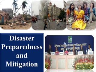 Disaster
Preparedness
and
Mitigation
 