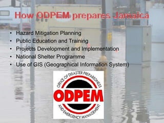 •   Hazard Mitigation Planning
•   Public Education and Training
•   Projects Development and Implementation
•   National Shelter Programme
•   Use of GIS (Geographical Information System)
 
