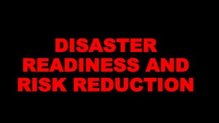 DISASTER
READINESS AND
RISK REDUCTION
 