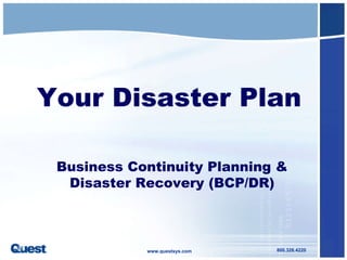 Business Continuity Planning & Disaster Recovery (BCP/DR) Your Disaster Plan 