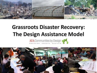 Grassroots Disaster Recovery:
The Design Assistance Model

 