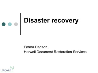 Disaster recovery Emma Dadson  Harwell Document Restoration Services  