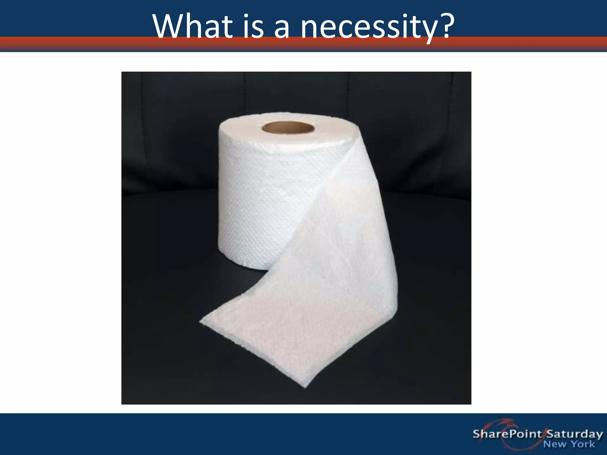 What is a necessity?