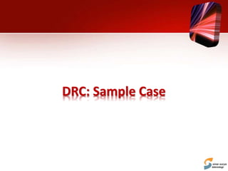 DRC: Sample Case
 