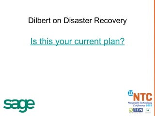 Dilbert on Disaster Recovery Is this your current plan? 