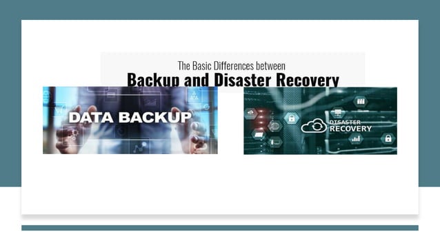 Disaster Recovery vs Data Backup what is the difference | PPT
