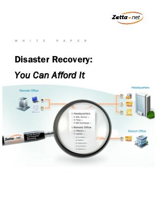 W

H

I

T

E

P

A

P

E

R

Disaster Recovery:
You Can Afford It

 
