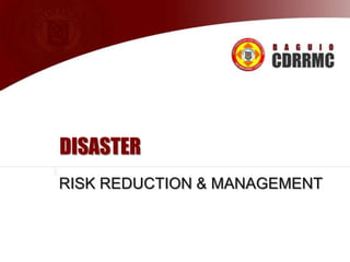 Supplemented by Ryann U. Castro
DISASTER
RISK REDUCTION & MANAGEMENT
 