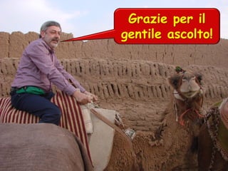 Grazie per il
gentile ascolto!

 