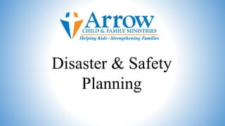 Disaster & Safety
Planning
 