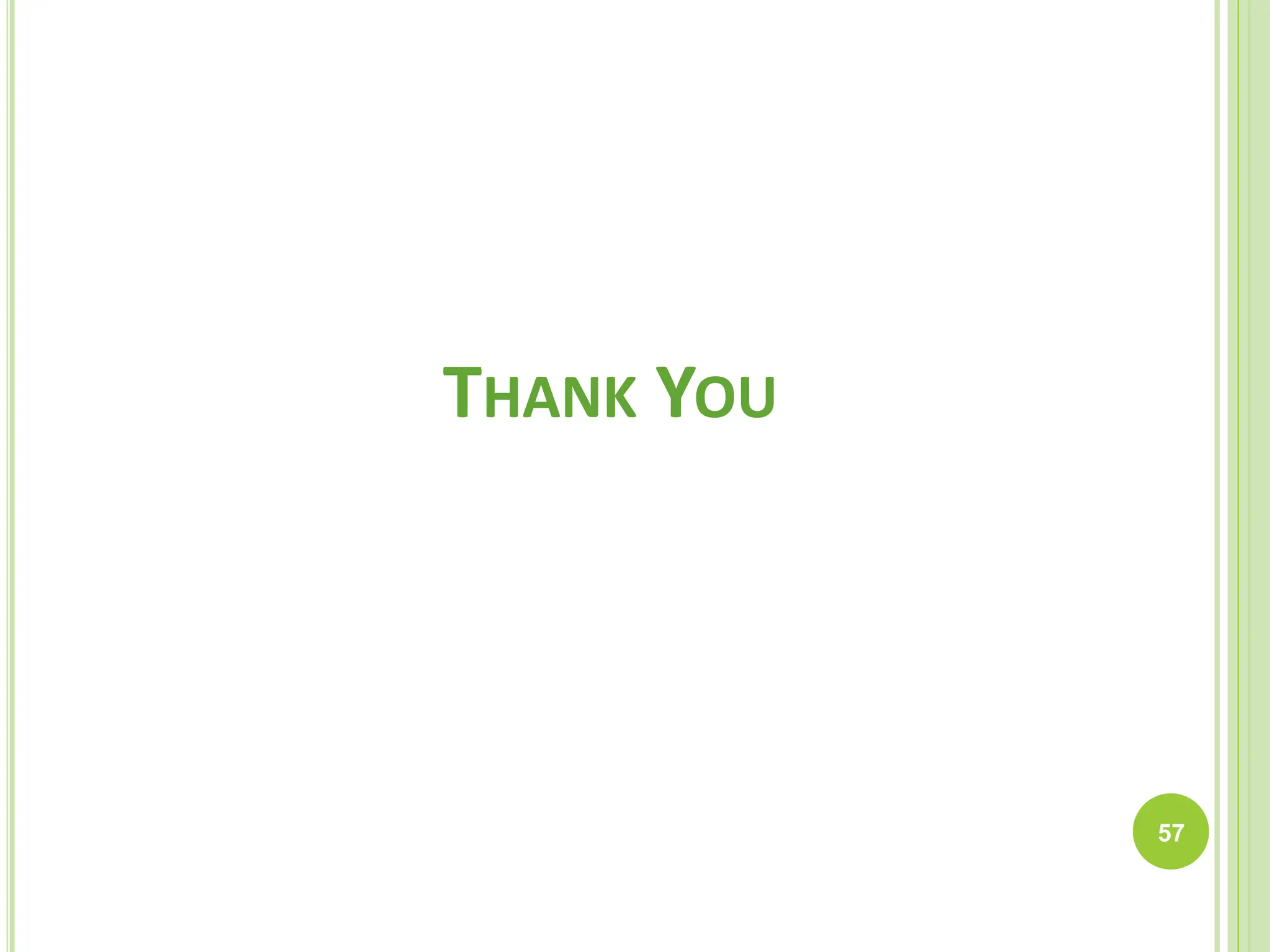 THANK YOU
57
 