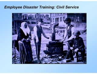 Employee Disaster Training: Civil Service
 