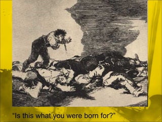 “Is this what you were born for?”
 