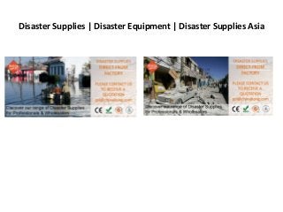 Disaster Supplies | Disaster Equipment | Disaster Supplies Asia
 