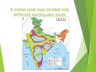 8.Indian land map divided into
different earthquake zones
 