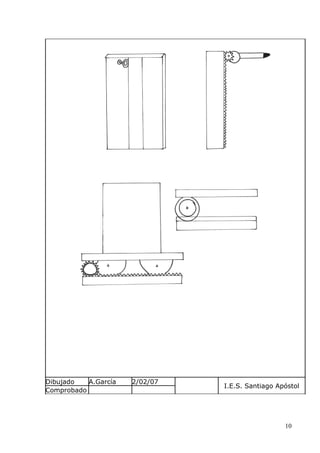 Dibujado
A.García
Comprobado

2/02/07

I.E.S. Santiago Apóstol

10

 