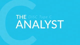 THE
ANALYST
DISC Type C
 