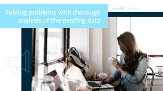 Solving problems with thorough
analysis of the exis5ng data
DISC Type C
 