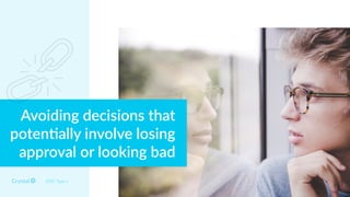 DISC Type s
Avoiding decisions that
poten6ally involve losing
approval or looking bad
 