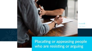 Placa6ng or appeasing people
who are resis6ng or arguing
DISC Type Is
 