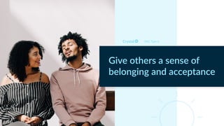 DISC Type Is
Give others a sense of
belonging and acceptance
 