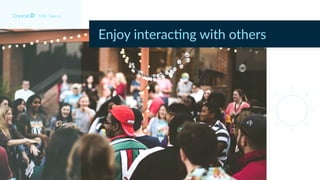 DISC Type Is
Enjoy interac-ng with others
 