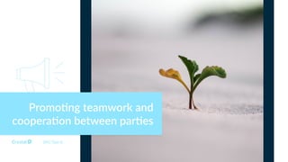 Promo%ng teamwork and
coopera%on between par%es
DISC Type Sc
 