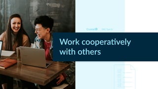 DISC Type Sc
Work coopera*vely
with others
 