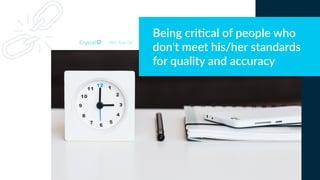 Being cri)cal of people who
don't meet his/her standards
for quality and accuracy
DISC Type Cd
 