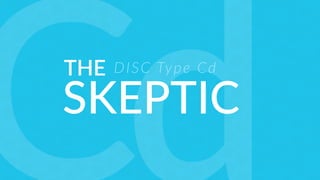 THE
SKEPTIC
DISC Type Cd
 