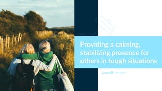 DISC Type S
Providing a calming,
stabilizing presence for
others in tough situa5ons
 