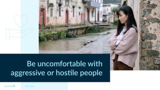Be uncomfortable with
aggressive or hos5le people
DISC Type S
 