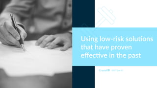 DISC Type SC
Using low-risk solu*ons
that have proven
eﬀec*ve in the past
 