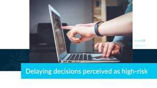 Delaying decisions perceived as high-risk
DISC Type SC
 