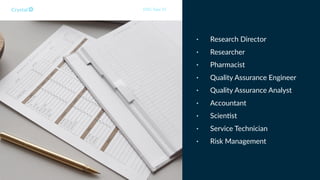 • Research Director
• Researcher
• Pharmacist
• Quality Assurance Engineer
• Quality Assurance Analyst
• Accountant
• Scien@st
• Service Technician
• Risk Management
DISC Type SC
 