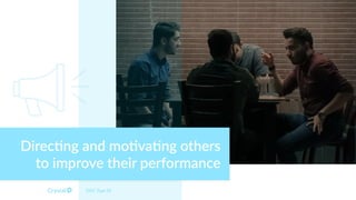 DISC Type DI
Direc4ng and mo4va4ng others
to improve their performance
 