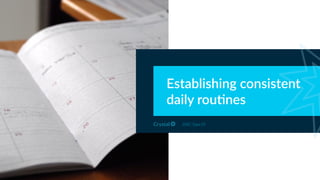 Establishing consistent
daily rou4nes
DISC Type DI
 