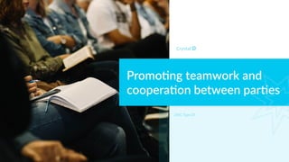 Promo4ng teamwork and
coopera4on between par4es
DISC Type DI
 
