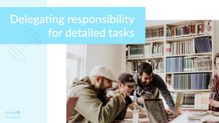 Delega2ng responsibility
for detailed tasks
DISC Type Id
 