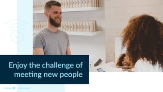 Enjoy the challenge of
mee2ng new people
DISC Type Id
 