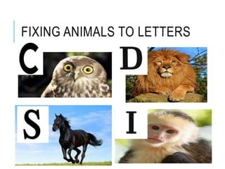 FIXING ANIMALS TO LETTERS