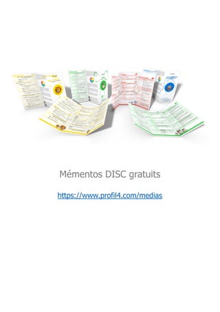 Mémentos DISC gratuits
https://www.profil4.com/medias
 