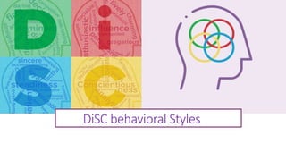 DiSC behavioral Styles
 