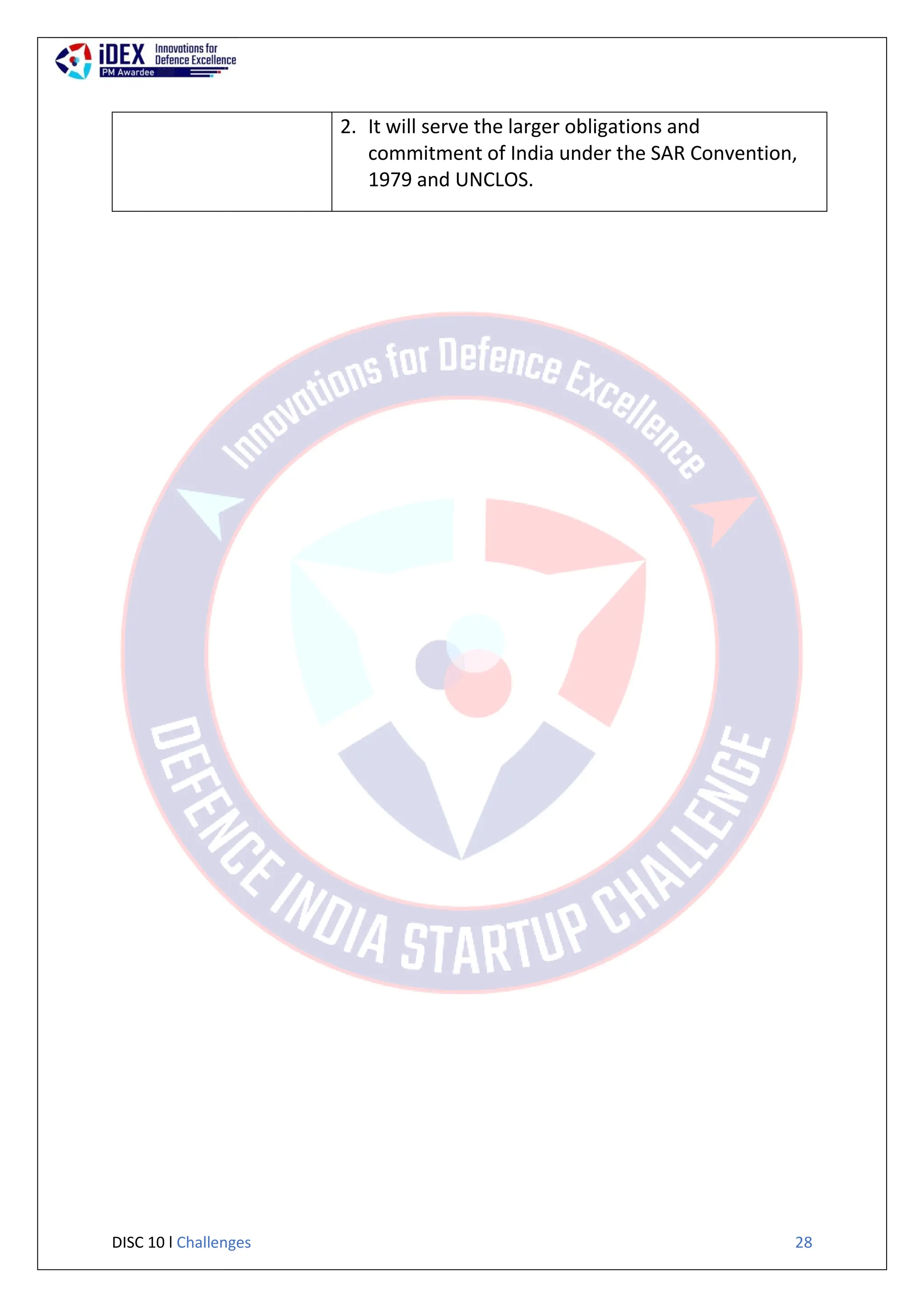 DISC 10 l Challenges 28
2. It will serve the larger obligations and
commitment of India under the SAR Convention,
1979 and UNCLOS.
 