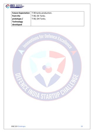 DISC 10 l Challenges 38
Future Expectation
from the
prototype /
Technology
developed
T-90 tanks production.
T-90, OE Tanks.
T-90, OH Tanks.
 