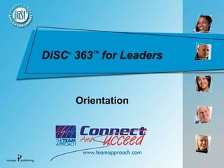 DiSC ®  363 ™   for Leaders   Orientation  