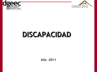 Año -2011 DISCAPACIDAD 