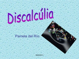 Pamela del Río. Discalcúlia 