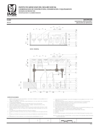 1.- BARRA DE APOYO DE ACERO INOXIDABLE, DE ACERO CROMADO O DE ALUMINIO DE 3.8
CM (1 1/2) DE DIÁMETRO, CAL. 16.
2.- CAMBIO DE MATERIAL Y TEXTURA A UNA DISTANCIA DE 120 CM. ANTES DE LA PUERTA
(LOSETA ANTIDERRAPANTE).
3.- COMPARTIMENTO PARA PERSONAS CON DISCAPACIDAD EN SILLA DE RUEDAS.
4.- ESPEJO INCLINADO A 10°, CENTRADO SOBRE EL LAVABO. INSTALAR UNO DEL TOTAL.
5.- GANCHO O MÉNSULA PARA COLGAR MULETAS.
6.- PALANCA MANUAL PARA ACTIVAR EL FLUÍDO DE AGUA DEL MINGITORIO (OPCIÓN 3). DEBE
HABER PALANCA EN VEZ DE PEDAL EN EL MINGITORIO PARA PERSONAS EN SILLA DE
RUEDAS.
7.- PLACA METÁLICA DE SEÑALIZACIÓN EN ALTO RELIEVE Y BRAILLE.
8.- FLUÍDO ELECTRÓNICO DE AGUA QUE SE ACTIVA AL RETIRARSE DEL EXCUSADO (OPCIÓN
(1).
9.- FLUÍDO ELECTRÓNICO DE AGUA QUE SE ACTIVA AL RETIRARSE DEL MINGITORIO (OPCIÓN
1).
10.-JABONERA ELÉCTRICA O MANUAL COLOCADA A UNA ALTURA MÁXIMA DE 100 CM.
ESPECIFICACIONES
11.-TUBO DE ACERO INOXIDABLE, DE ACERO CROMADO O DE ALUMINIO DE 3.8 CM (1 1/2) DE
DIÁMETRO, CAL. 16
12.- GUÍA PARA PERSONAS CIEGAS . FRANJA DE 15 CM DE ANCHO DE TEXTURA RUGOSA.
13.-FLUÍDO ELECTRÓNICO DE AGUA, QUE SE ACTIVA AL ACERCARSE LAS MANOS.
14.-SECADORA DE MANOS MANUAL O ELÉCTRICA.
15.-MINGITORIO PARA PERSONAS PEQUEÑAS.
16.-PLACA METÁLICA CON TEXTURA DE 50 X 50 CM.
17.-PLACA METÁLICA CON CROQUIS DE LOCALIZACIÓN DE LOS DIFERENTES SERVICIOS, CON
SIMBOLOGÍA EN BRAILLE Y LÍNEAS DE RECORRIDOS REALZADAS.
18.-PEDAL PARA ACTIVAR EL FLUÍDO DE AGUA EN EL MINGITORIO. OPCIÓN 2.
19.-MANERAL. OPCIÓN 2.
20.-LAVABO.
A=90 CM. PARA PERSONAS CON DISCAPACIDAD DE PIE. PARA PERSONAS PEQUEÑAS, 80 CM.
NOTA: SE DEBE ADAPTAR UN MINGITORIO Y UN EXCUSADO POR SANITARIO PARA PERSONAS
CON DISCAPACIDAD.
CLAVE
SANITARIOS-CIRCULACIÓN Y
UBICACIÓN DE SERVICIOS
DESCRIPCIÓN
ND-28
0 50 100 200 CM.
70
10
73.5
MÍN
70
A
1
1
1
1
11
19
VISTA FRONTAL
9090
100
20 15 15
110
56
53
90 90 160
40
45
MÍN
137
200
V.F.
9090
50
45
MÍN
100
MÍN
1
9
1
1
1
1
11
1
1.00 110
15 20 15 15
120 MÍN
56
16
16
100 MÍN.
COORDINACION DE CONSTRUCCION, CONSERVACION Y EQUIPAMIENTO
INVESTIGACION Y CUADROS BASICOS
SEGURIDAD Y SOLIDARIDAD SOCIAL
INSTITUTO MEXICANO DEL SEGURO SOCIAL
DIVISION DE PROYECTOS
 
